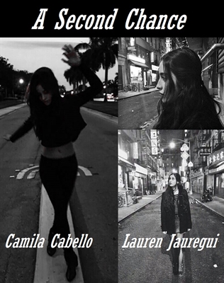 Fanfic / Fanfiction A Second Chance (Camren)