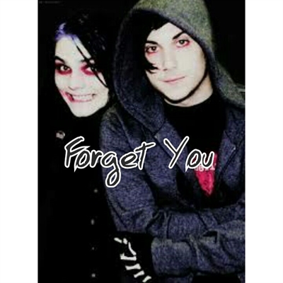 Fanfic / Fanfiction Forget you