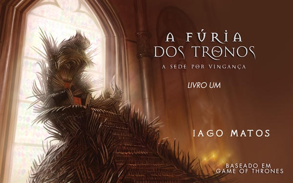 Fanfic / Fanfiction Fúria Dos Tronos A Sede De Vingança (HIATUS)