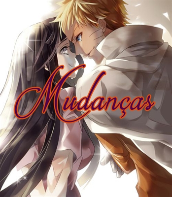 Fanfic / Fanfiction Mudanças (Naruhina)