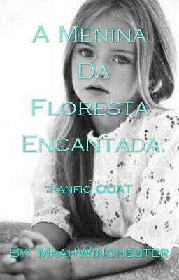 Fanfic / Fanfiction A Menina Da Floresta Encantada