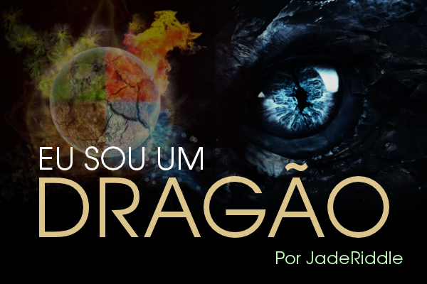 Fanfic / Fanfiction Eu sou um Dragão