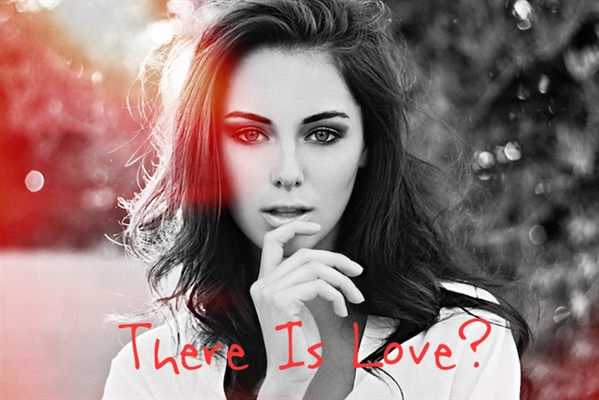 Fanfic / Fanfiction There Is Love?