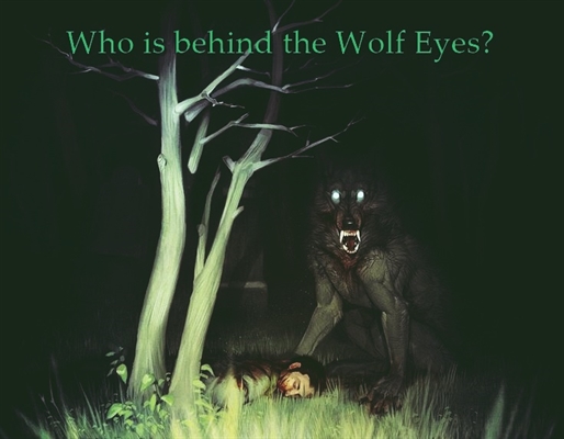 Fanfic / Fanfiction Who is behind the wolf eyes? ( Oneshot )