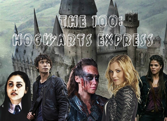 Fanfic / Fanfiction The 100: Hogwarts Express