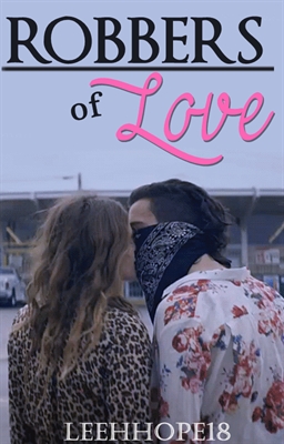 Fanfic / Fanfiction Robbers of Love