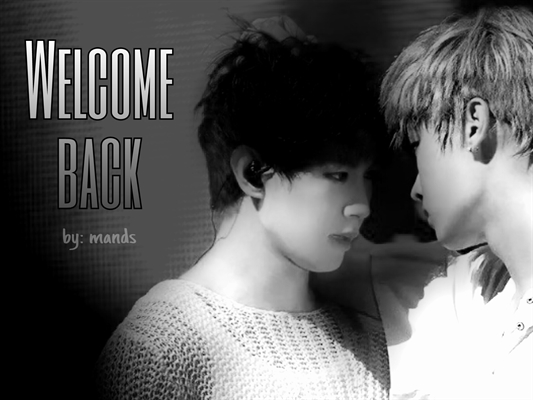 Fanfic / Fanfiction Welcome Back