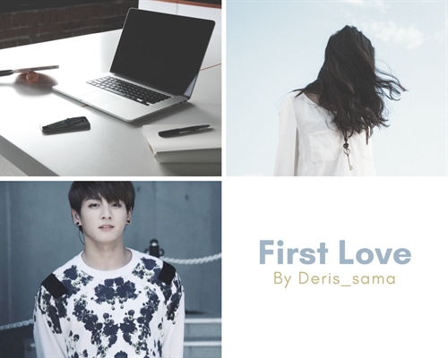 Fanfic / Fanfiction First Love (Imagine JungKook)