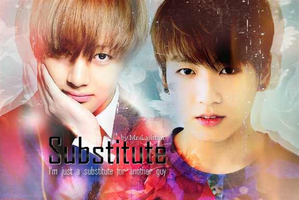 Fanfic / Fanfiction Substitute (Vkook)