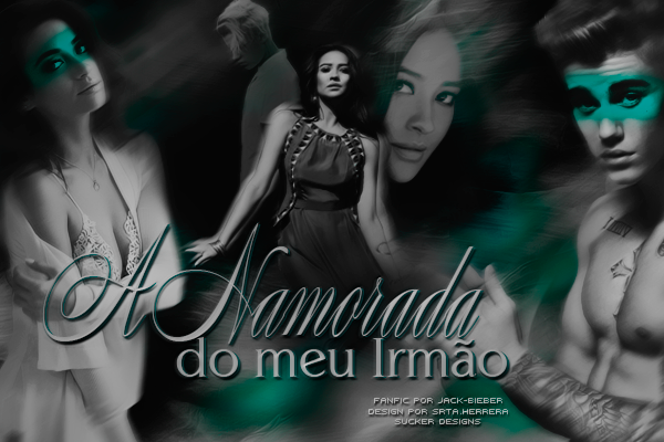 Fanfic / Fanfiction A namorada do meu irmão.