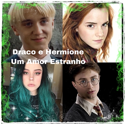 Fanfic / Fanfiction Draco e Hermione Um Amor Estranho