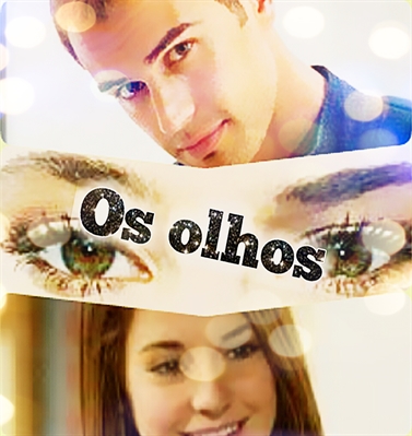 Fanfic / Fanfiction Os olhos