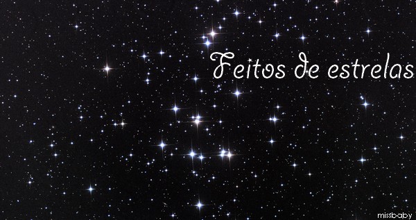 Fanfic / Fanfiction Feitos de estrelas