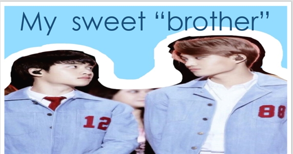 Fanfic / Fanfiction My Sweet "brother"