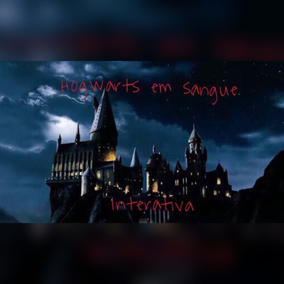Fanfic / Fanfiction Hogwarts em sangue - Interativa