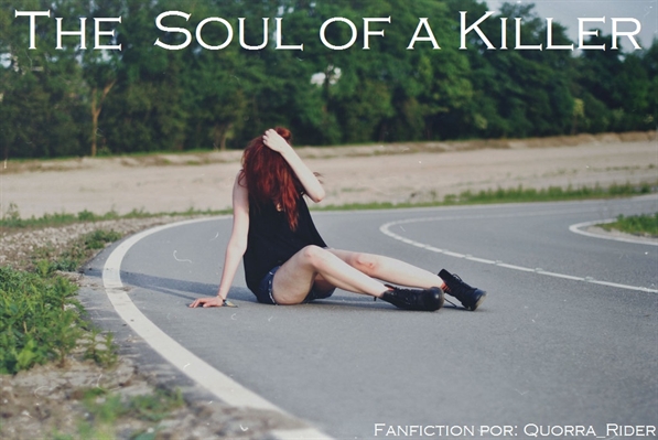 Fanfic / Fanfiction The Soul of a Killer (reescrita)