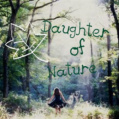 Fanfic / Fanfiction Daughter of Nature