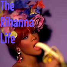 Fanfic / Fanfiction The Rihanna Life
