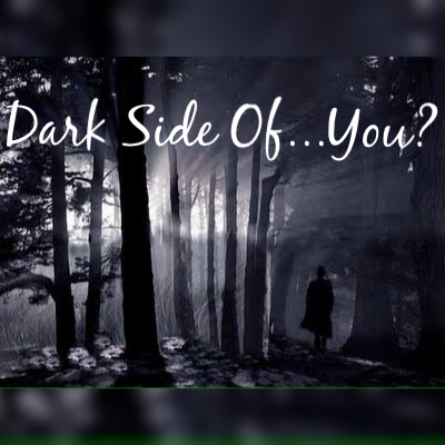 Fanfic / Fanfiction Dark Side of...You?