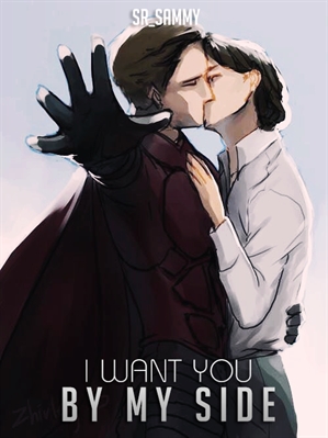 Fanfic / Fanfiction I Want You By My Side