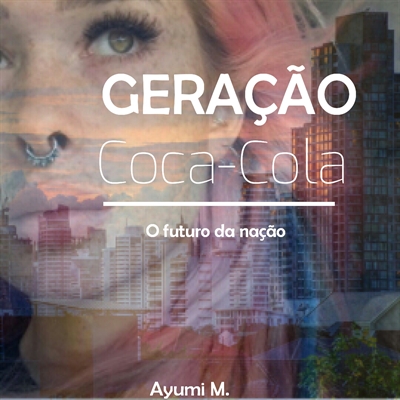 Fanfic / Fanfiction Geração Coca-cola