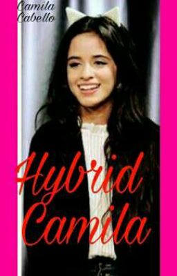 Fanfic / Fanfiction Hybrid Camila