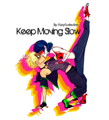 Fanfic / Fanfiction Keep moving slow