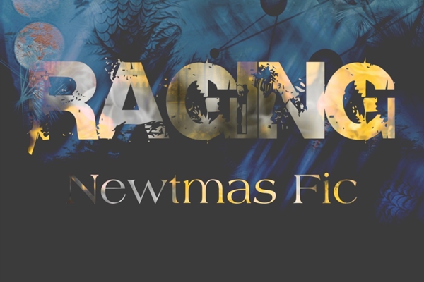 Fanfic / Fanfiction Raging - Newtmas Fic (Reescrevendo)