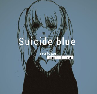 Fanfic / Fanfiction Suicide blue