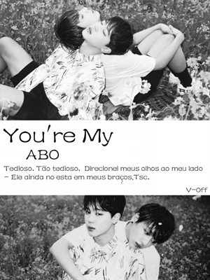 Fanfic / Fanfiction You're My (ABO)