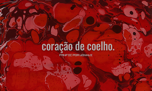 Fanfic / Fanfiction Coração de Coelho.