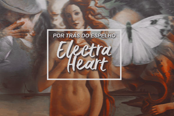 Fanfic / Fanfiction Electra Heart: O por trás do espelho