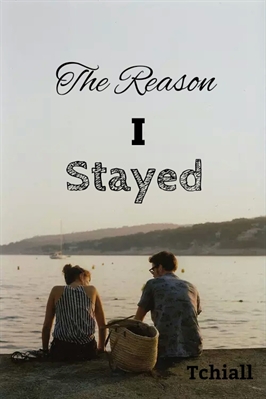 Fanfic / Fanfiction The Reason I Stayed
