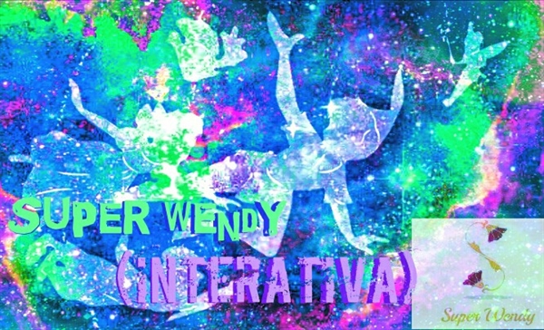 Fanfic / Fanfiction Super Wendy (interativa)