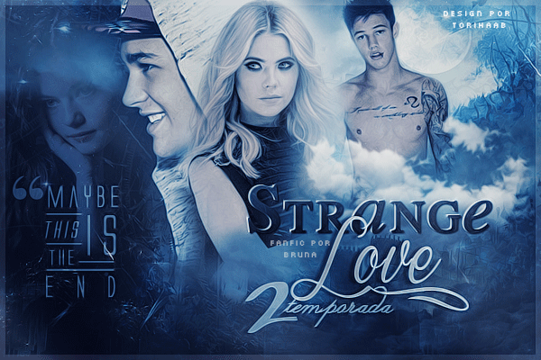 Fanfic / Fanfiction Strange Love - 2 Temporada