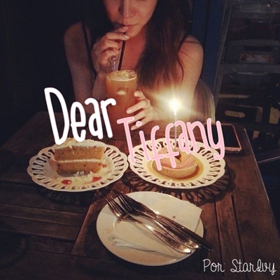 Fanfic / Fanfiction Dear Tiffany