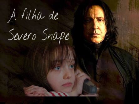 Fanfic / Fanfiction A filha de Severo Snape
