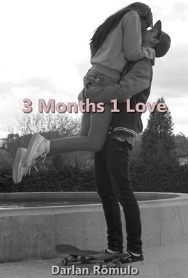 Fanfic / Fanfiction 3 Months 1 Love