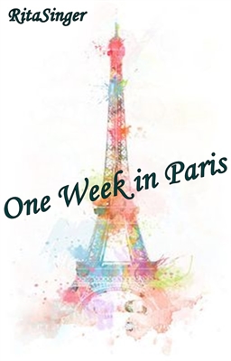 Fanfic / Fanfiction One Week in Paris