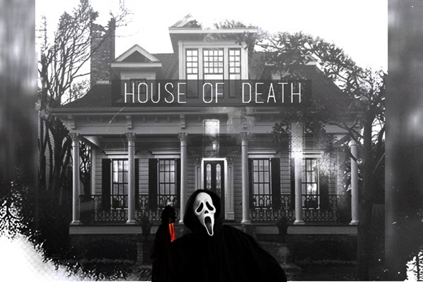 Fanfic / Fanfiction House of Death
