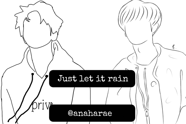 Fanfic / Fanfiction Just let it rain
