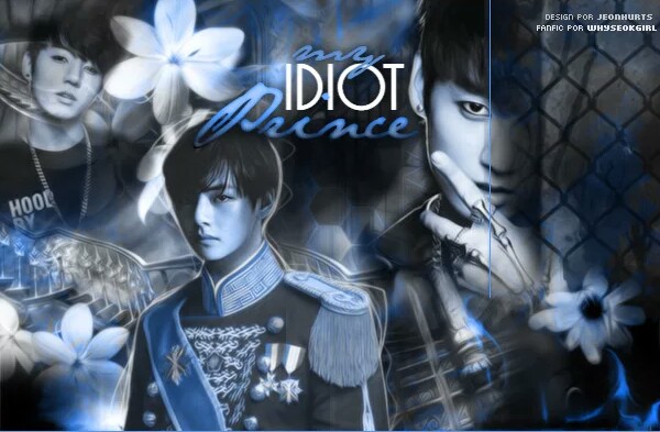 Fanfic / Fanfiction My idiot Prince