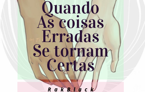 Fanfic / Fanfiction Quando as coisas erradas se tornam certas