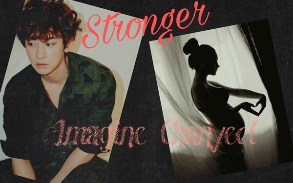 Fanfic / Fanfiction Stronger (Imagine Chanyeol)