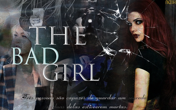 Fanfic / Fanfiction The Bad Girl (Pausada)