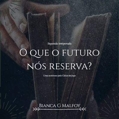 Fanfic / Fanfiction 2 temporada: O que o futuro nos reserva