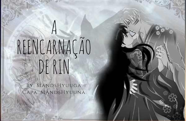 Fanfic / Fanfiction A reencarnação de Rin (Hiatus)