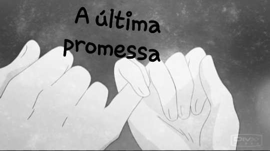 Fanfic / Fanfiction A última promessa