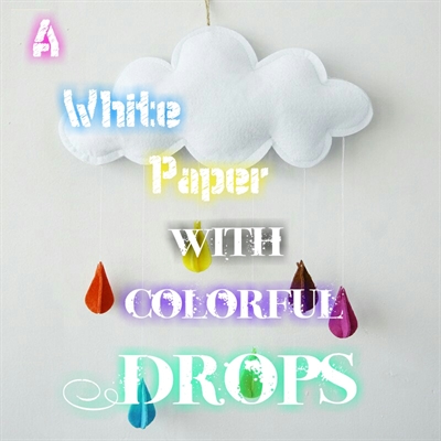 Fanfic / Fanfiction A White Paper With Colorful Drops