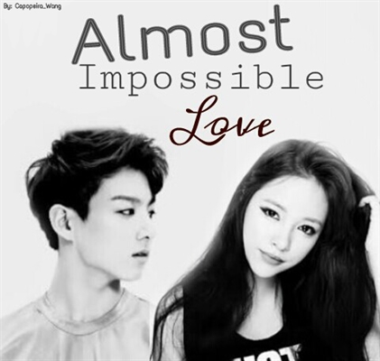Fanfic / Fanfiction Almost Impossible Love